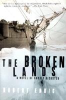 The Broken Lands: A Novel of Arctic Disaster 0312288891 Book Cover