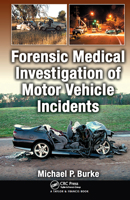 Forensic Medical Investigation of Motor Vehicle Incidents 0849378591 Book Cover