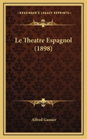 Le Theatre Espagnol (1898) 1166794989 Book Cover