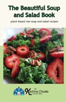 The Beautiful Soup Book : Plant-Based Raw Soup and Salad Recipes 193814208X Book Cover