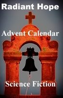 Radiant Hope: Advent Calendar 2902412606 Book Cover