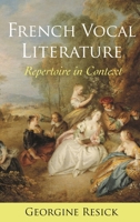 French Vocal Literature: Repertoire in Context 1442258446 Book Cover