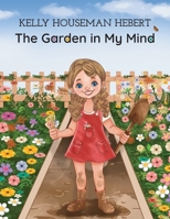 The Garden in my Mind 1998686027 Book Cover