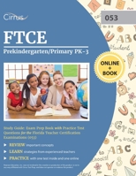 FTCE Prekindergarten/Primary PK-3 Study Guide : Exam Prep Book with Practice Test Questions for the Florida Teacher Certification Examinations (053) 1635307872 Book Cover