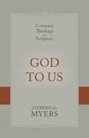 God to Us: Covenant Theology in Scripture 1601788738 Book Cover