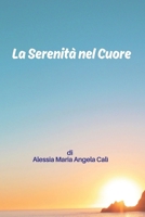 La Serenità nel Cuore (Italian Edition) B0GJ49H35X Book Cover