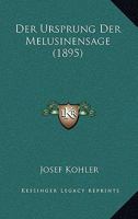 Der Ursprung der Melusinensage: Eine Ethnologische Untersuchung. 333739809X Book Cover