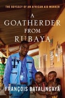 A Goatherder from Rubaya: The Odyssey of an African Aid Worker B0GPRC2F9Y Book Cover