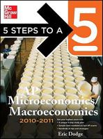 5 Steps to a 5 AP Microeconomics/Macroeconomics, 2010-2011 Edition 0071621865 Book Cover