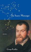 The Starry Messenger (Pitt Poetry) 0822958163 Book Cover