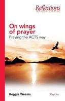 On Wings of Prayer: Praying the ACTS Way 1846251788 Book Cover