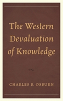 The Western Devaluation of Knowledge 1442228792 Book Cover