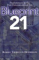 Blueprint 21: Presbyterians in the Post-Denominational Era 1577362039 Book Cover