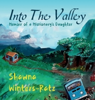 Into The Valley: Memoir of a Missionary's Daughter 1088030440 Book Cover
