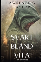 SVART BLAND VITA –– en Berättelse (Swedish Edition) 9152786757 Book Cover
