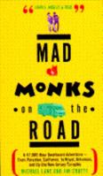 Mad Monks on the Road/a 47,000-Hour Dashboard Adventure-From Paradise, California, to Royal, Arkansas, and Up the New Jersey Turnpike 0671767976 Book Cover
