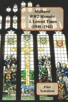 Midhurst WW2 Memoirs: 3. Lowest Times 0645007102 Book Cover