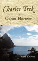 Charles Trek in Ocean Horizon 1456700936 Book Cover