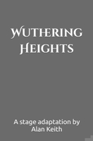 Wuthering Heights: A Stage Adaptation B09GJS154D Book Cover