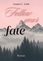 Follow your fate: Folge deinem Schicksal (German Edition) 3384710827 Book Cover