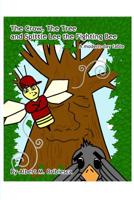 The Crow, The Tree and Spittle Lee the Fighting Bee: A modern-day fable 1644266113 Book Cover