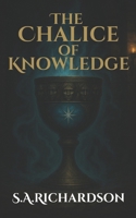 The Chalice of Knowledge 1507675097 Book Cover