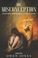 Die Misconception: Ein Geistführer, ein Geistertiger und eine gruselige Mutter! B0CRTCYKM7 Book Cover