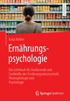 Ernährungspsychologie: Das Lehrbuch für Studierende und Fachkräfte der Ernährungswissenschaft, Ökotrophologie und Psychologie (German Edition) 3662723980 Book Cover