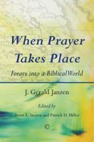 When Prayer Takes Place 1608993671 Book Cover