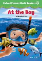 Oxford Phonics World Readers: Level 3: At the Bay 0194589102 Book Cover