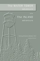 The Water Tower Adventure & The Island Adventure 1411694309 Book Cover
