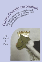 Coco's Chaotic Coronation: The most elaborately overplanned cat wedding in all of history that never actually happened B0HC13TF5V Book Cover