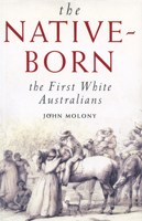 The Native-Born: The First White Australians 0522849032 Book Cover