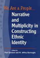 We Are a People: Narrative and Multiplicity in Constructing Ethnic Identity (Asian American History and Culture) 1566397235 Book Cover