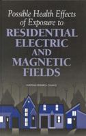 Possible Health Effects of Exposure to Residential Electric and Magnetic Fields 0309054478 Book Cover