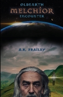 OldEarth Melchior Encounter B0BS953GJB Book Cover