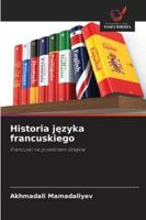 Historia jezyka francuskiego (Polish Edition) 6208999685 Book Cover
