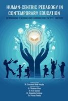 HUMAN-CENTRIC PEDAGOGY IN CONTEMPORARY EDUCATION: REIMAGINING TEACHING AND LEARNING FOR THE 21ST CENTURY 1105357155 Book Cover