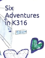Six Adventures in K316 B0F839SDNC Book Cover