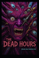 The Dead Hours: as told by Razvan Chernykh B0FHBVZ7S7 Book Cover