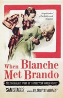When Blanche Met Brando: The Scandalous Story of "A Streetcar Named Desire" 0312321643 Book Cover