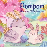 Pompom the Sea Slug Bunny 1963844629 Book Cover