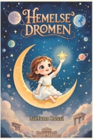 HEMELSE DROMEN: Fabels voor kinderen over groei, zelfvertrouwen, mythen en planeten om te groeien met grote dromen (Dutch Edition) B0DTGLVLPH Book Cover