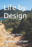 Life by Design: Crafting Your Path to Fulfillment B0CJ3X9CBV Book Cover