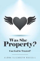 Was She Property?: Can God be Trusted? 1664267018 Book Cover