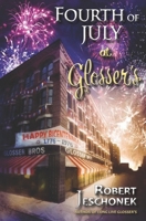 Fourth of July at Glosser's: A Johnstown Tale 0998576182 Book Cover