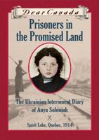 Prisoners in the Promised Land: The Ukrainian Internment Diary of Anya Soloniuk 0439956927 Book Cover