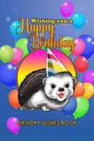 Birthday Wishes Book: Wishing You A Happy Birthday 1082479934 Book Cover