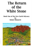 The Return of the White Stone: The New Earth Odyssey 0595267068 Book Cover