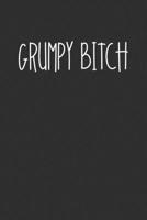 Grumpy Bitch: Swear Word Journal, Diary, Notebook or Cursing Humor Gift 1692084623 Book Cover